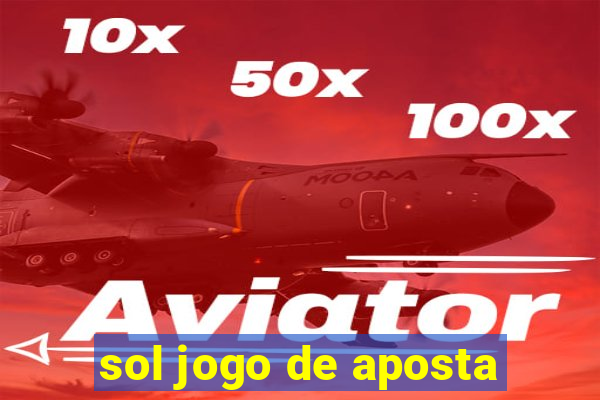 sol jogo de aposta